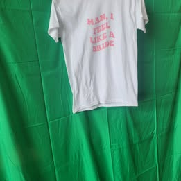 Man, I Feel Like a Bride Bachelorette T-Shirt – White Gildan DryBlend